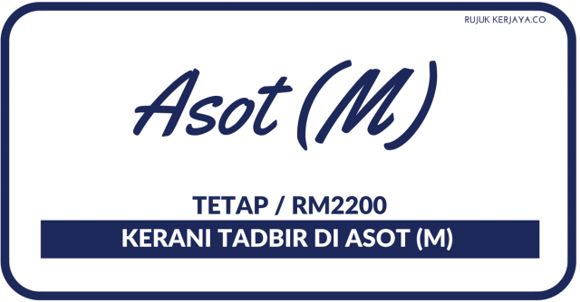Asot (M) Sdn Bhd ~ Kerani Tadbir