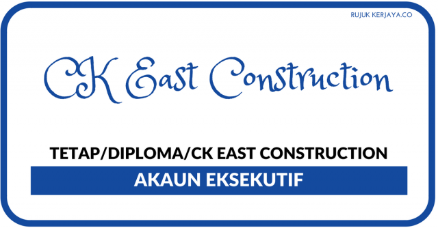 Akaun Eksekutif Di CK East Construction