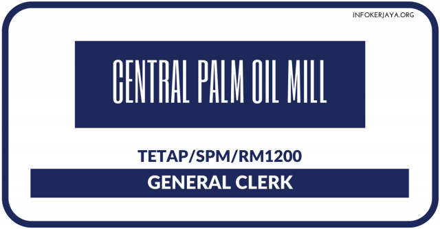Central Palm Oil Mill ~ General Clerk