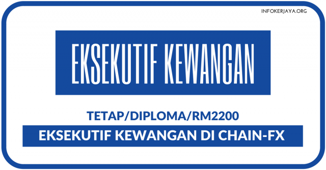 Chain-FX Sdn Bhd ~ Eksekutif Kewangan