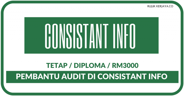 Pembantu Audit Di Consistant Info Sdn Bhd