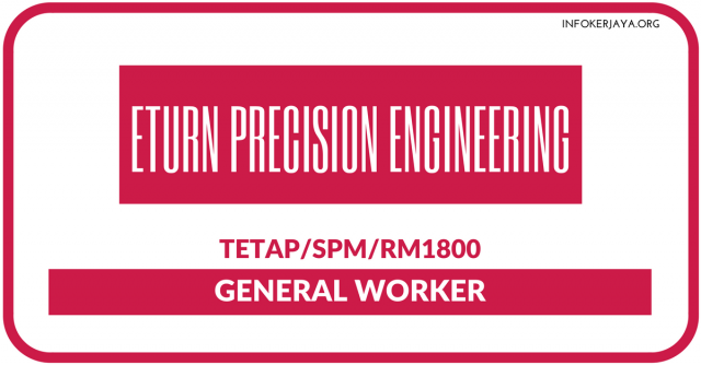 Eturn Precision Engineering ~ General Worker