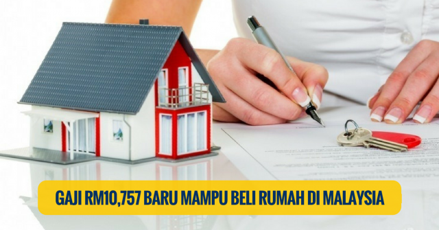 Gaji RM10,757 Baru Mampu Beli Kebanyakan Rumah di Malaysia ~ Pakat Menyewa Lah Kita