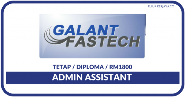 Galant Fastech ~ Admin Assistant