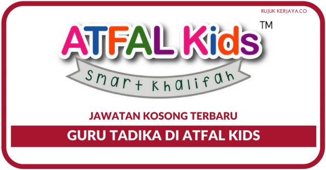 Guru Tadika Di ATFAL Kids (Mengajar Murid Mengikut Subjek Math, BM, BI, Islamic Studies, Science, Solat, Hafazan etc)