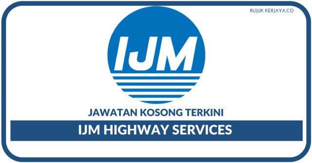 IJM Highway Services ~ 20 Kekosongan Kerani Kutipan Tol