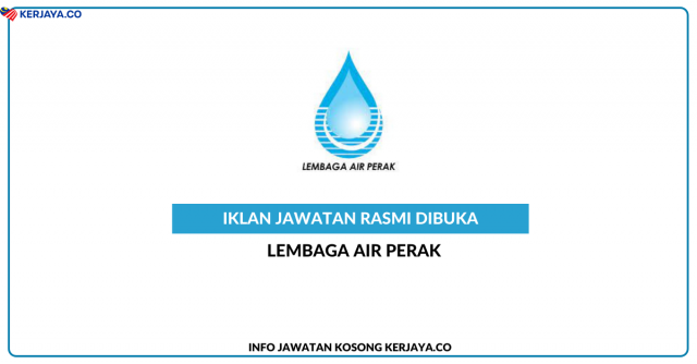 Lembaga Air Perak (LAP) ~ Jawatan Kosong Pegawai Tadbir Gred N9, Penolong Juruukur Bahan Gred JA5, Penolong Jurutera Gred JA5, Setiausaha Pejabat Gred N5, Pelukis Pelan (Kejuruteraan Awam) Gred JA1, Pembantu Tadbir (Perkeranian/Operasi) Gred N1, Pembantu Kemahiran Gred H1 & Pembantu Khidmat Am Gred H1