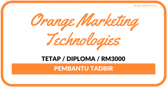 Orange Marketing Technologies ~ Pembantu Tadbir
