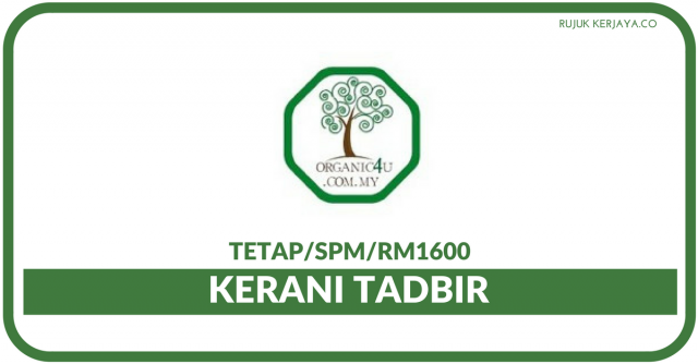 Organic For U Sdn Bhd ~ Kerani Tadbir
