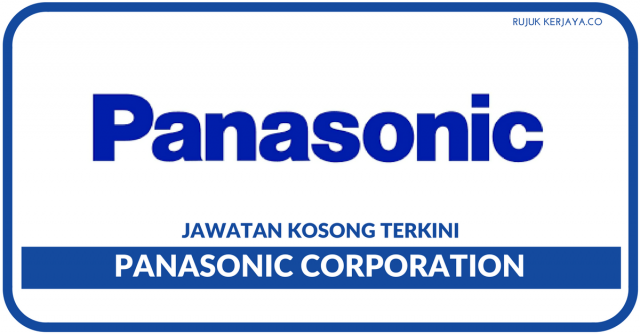 Panasonic Corporation ~ Pelbagai Kekosongan Jawatan