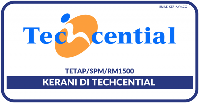 Kerani Di Techcential Sdn Bhd