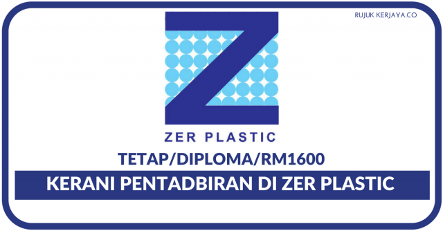 ZER Plastic Sdn Bhd ~ Kerani Pentadbiran