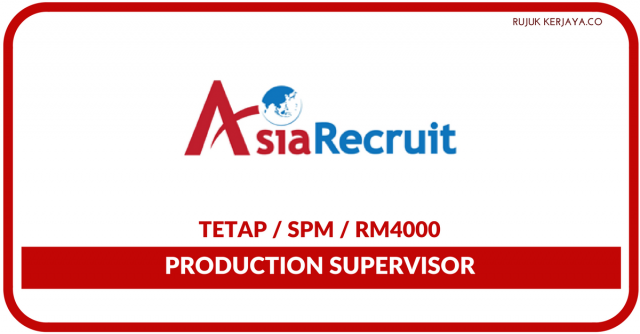 Agensi Pekerjaan Asia Recruit ~ Production Supervisor