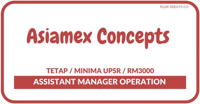 Assistant Manager Operation Di Asiamex Concepts