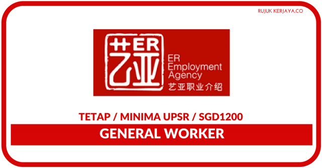 ER Employment Agency Pte Ltd ~ General Worker