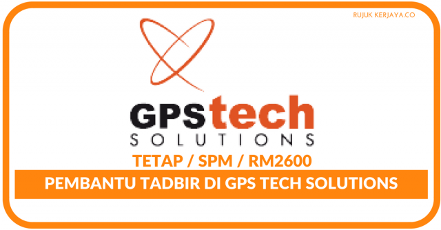 GPS Tech Solutions ~ Pembantu Tadbir
