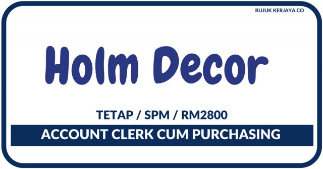 Kerani Akaun & Purchasing Di Holm Decor