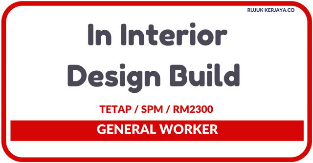 In Interior Design Build ~ General Worker