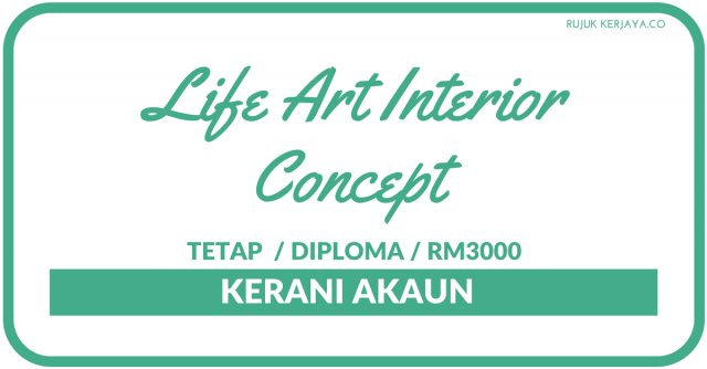 Life Art Interior Concept ~ Kerani Akaun