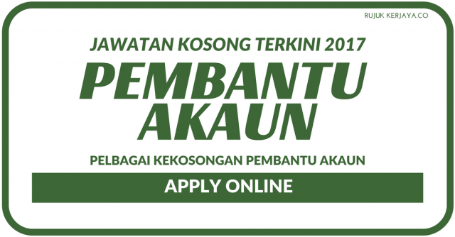 Pembantu Akaun Seluruh Negara ~ Minima SPM/Gaji RM1500+/Terbuka