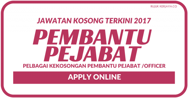 Pembantu Pejabat Seluruh Negara ~ Minima SPM/Gaji rm1500+/Terbuka