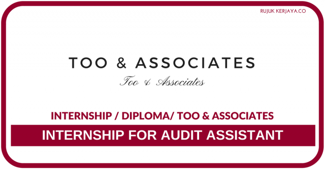 Too & Associates ~ Internship for Audit Assistant