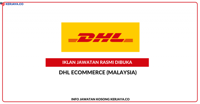 DHL ECommerce ~ Pelbagai Kekosongan Jawatan
