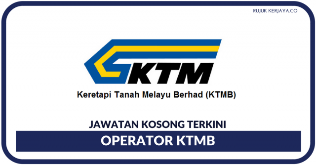 Keretapi Tanah Melayu Berhad (KTMB) ~ Operator KTMB