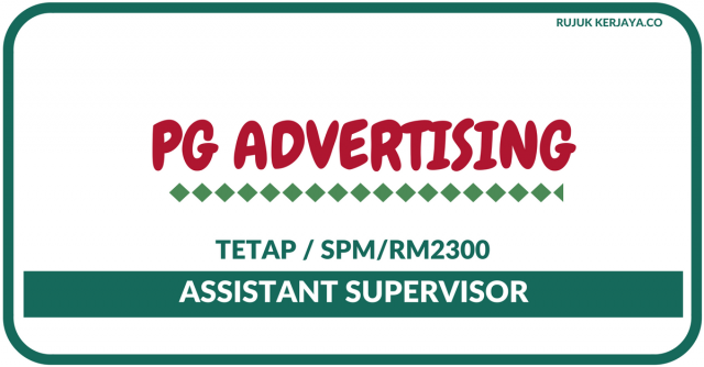 PG Advertising ~ Assistant Supervisor