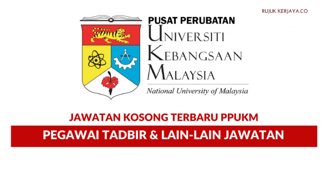 Pusat Perubatan Universiti Kebangsaan Malaysia ~ Pegawai Tadbir & Lain-Lain Jawatan