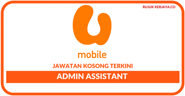 U Mobile ~ Admin Assistant