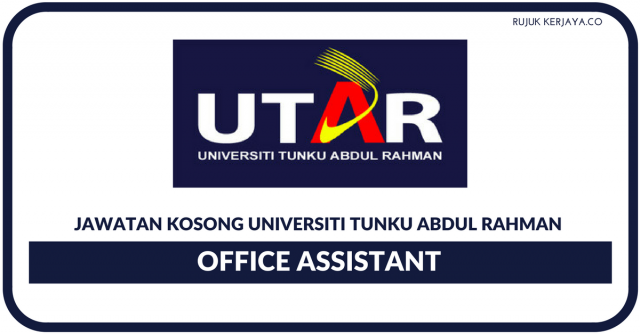 Kolej Universiti Tunku Abdul Rahman ~ Office Assistant
