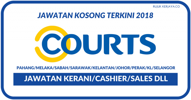 Courts Malaysia ~ Kekosongan Kerani, Pegawai, Cashier & Pembantu Jualan Mengikut Negeri