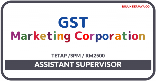 GST Marketing Corporation ~ Assistant Supervisor
