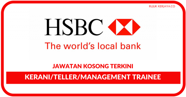 HSBC Bank Malaysia Berhad ~ Kerani/Teller/Management Trainee