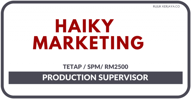 Haiky Marketing ~ Production Supervisor