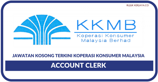 Koperasi Konsumer Malaysia Berhad ~ Account Clerk