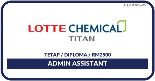 Lotte Chemical Titan ~ Admin Assistant