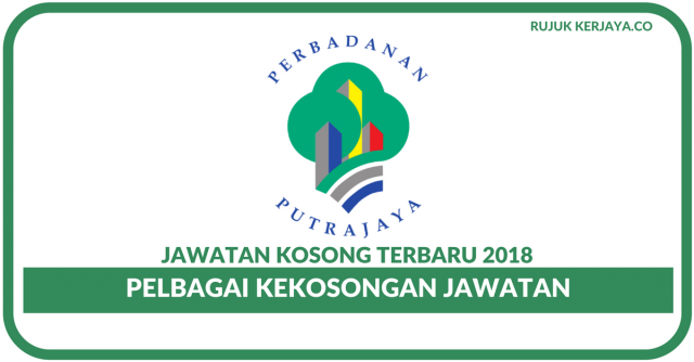 Permohonan Jawatan Kosong Perbadanan Putrajaya (PPJ) di Buka