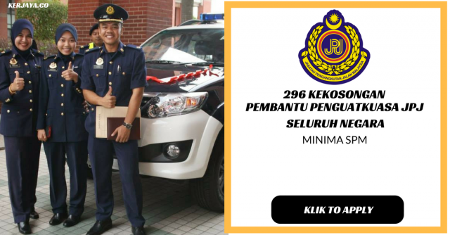 Pengambilan & Permohonan Pembantu Penguatkuasa JPJ KP19 Tahun 2018 ~ 296 Kekosongan Seluruh Negara