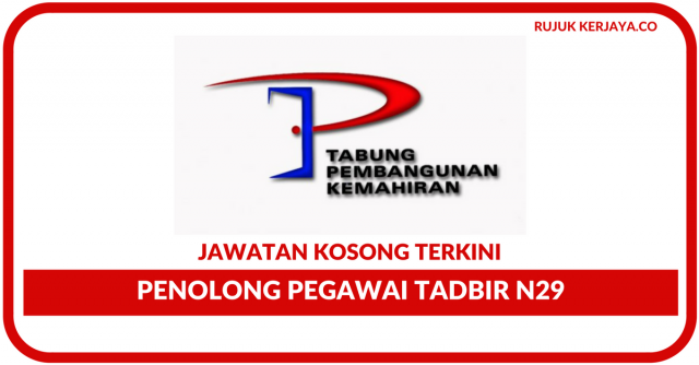 Perbadanan Tabung Pembangunan Kemahiran (PTPK) ~ Penolong Pegawai Tadbir