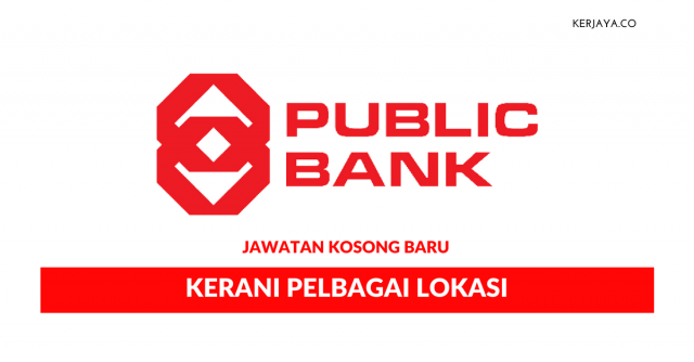 Permohonan Jawatan Kosong SPM Kerani Public Bank Di Buka ~ Pelbagai Lokasi Kekosongan
