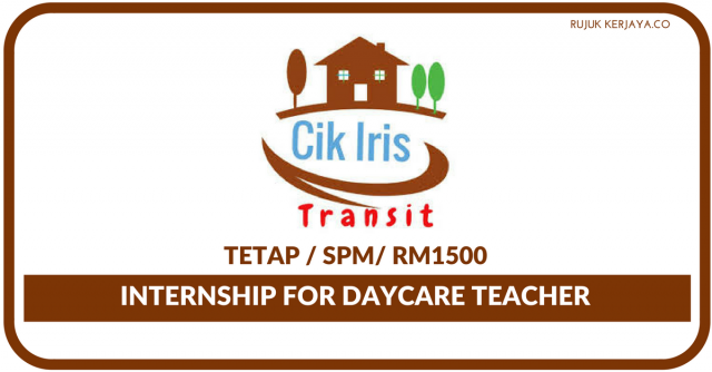 Pusat Jagaan Cik Iris ~ Intership For Daycare Teacher