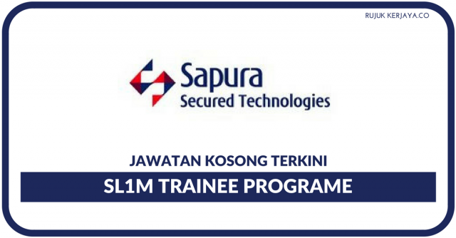 Sapura Secured Technologies (SST)  ~ SL1M Trainee