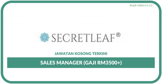 Sales Manager di SecretLeaf Sdn Bhd (Gaji RM3500+)