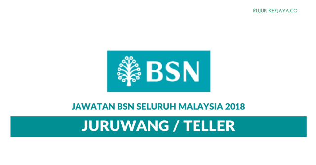 Juruwang/Teller BSN Terbuka 2018 ~ Pelbagai Lokasi Kekosongan Seluruh Malaysia