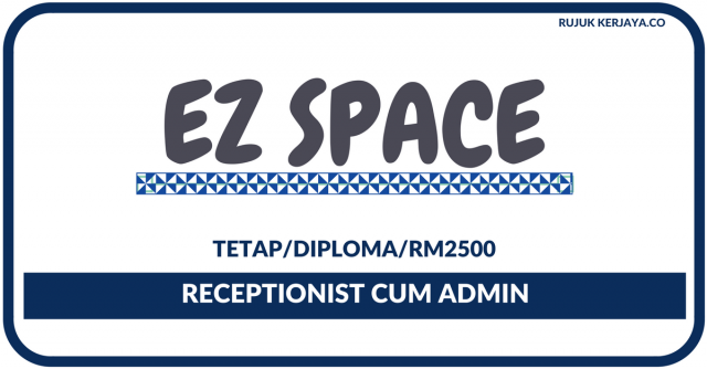 EZ Space ~ Receptionist cum Admin