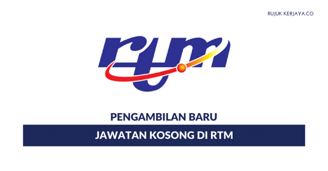 Kekosongan Baru Jawatan Kerajaan di RTM / Radio Televisyen Malaysia