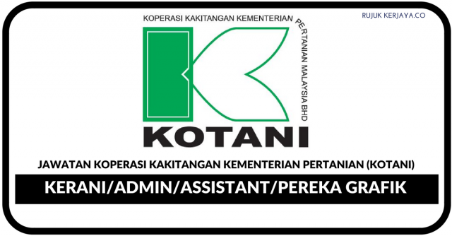 Koperasi Kakitangan Kementerian Pertanian (KOTANI) ~ Kerani/Akaun Assistant/Admin