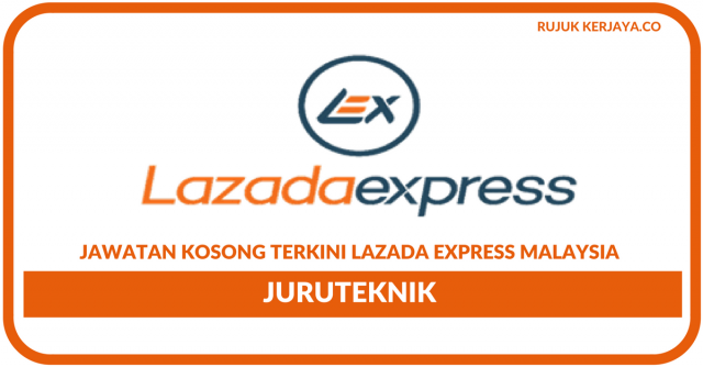 Juruteknik Di Lazada Express Malaysia